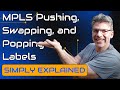 MPLS Label Operations: Pushing, Swapping, and Popping Explained