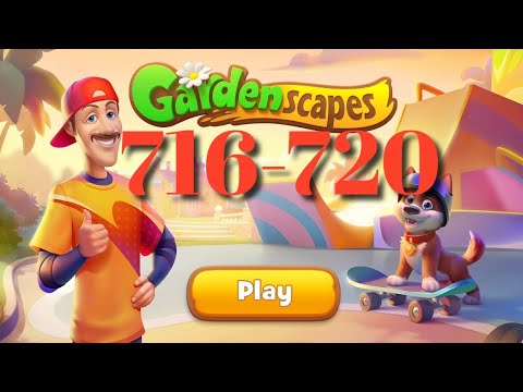 Gardenscapes 716-720