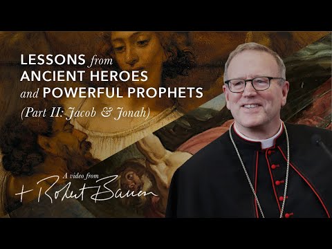Lessons from Ancient Heroes and Powerful Prophets (Part 2: Jacob and Jonah)