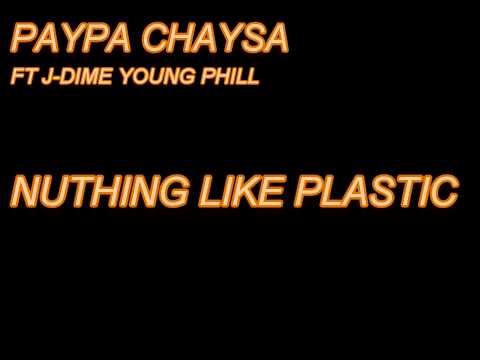 PAYPA CHAYSA -FT J.DIME AND YOUNG PHILL (HELLA OLD)