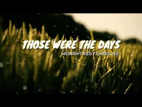 Midnight Kids - Those Were the Days (Lyric video) ft. Jared Lee