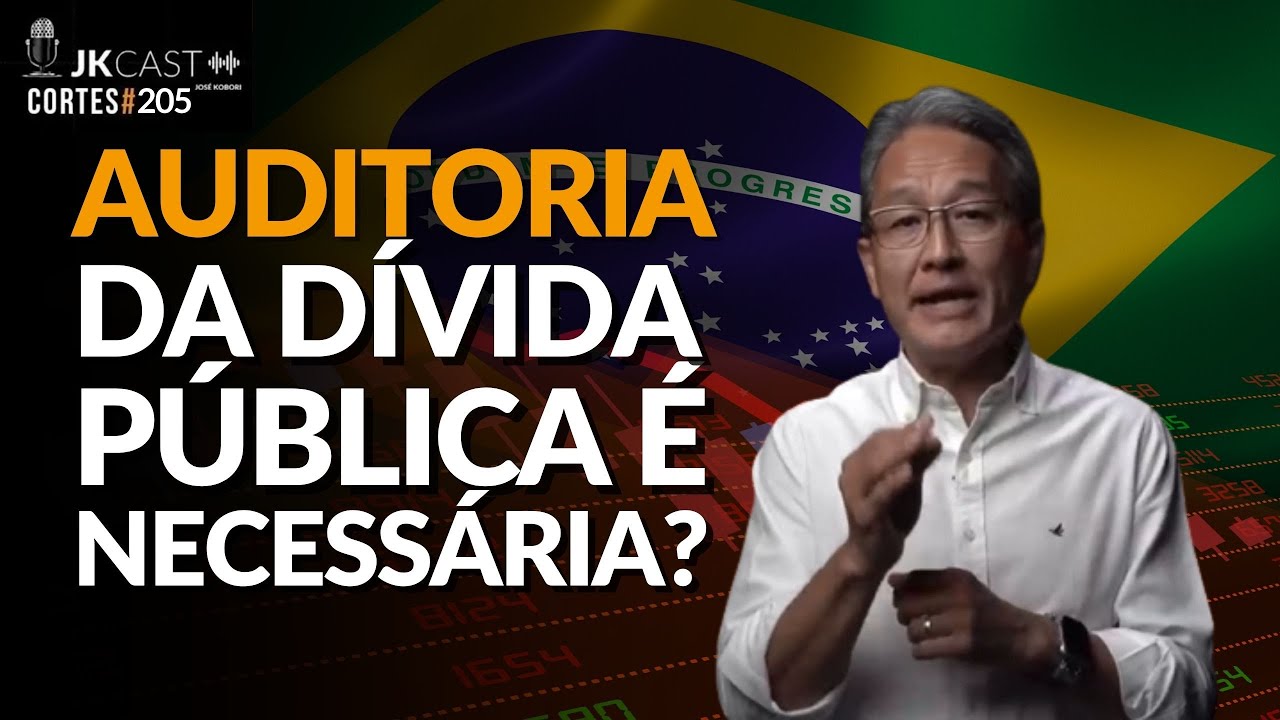 A Auditoria da Dívida Pública Não É Necessária! - Corte JK Cast #205