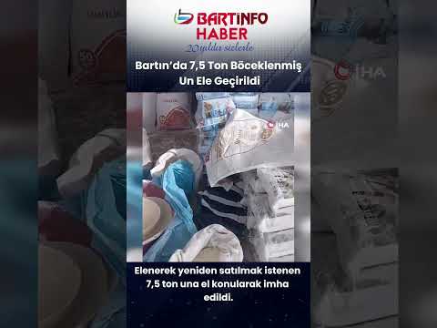 Bartın’da 7.5 Ton Böceklenmiş Un Ele Geçirildi 🪳🪳