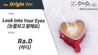 Look Into Your Eyes - Ra.D (Origin Ver.)ㆍ눈을보고 말해요 라디 [K-POP MR★Musicen]