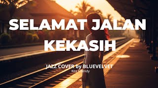 Download lagu Selamat Jalan Kekasih - Rita Effendi | JAZZ COVER by BLUE VELVET mp3 Download lagu Selamat Jalan Kekasih - Rita Effendi | JAZZ COVER by BLUE VELVET mp3