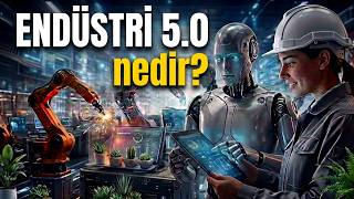 Endüstri 5.0 Nedir?