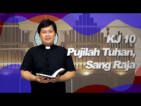 INJIL DALAM MELODI | KJ 10 – Pujilah Tuhan, Sang Raja