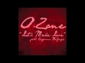 O Zone Lets Make Love Feat Cheyenne Mcgaugh