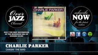 Charlie Parker - Chasin&#39; the Bird (1947)