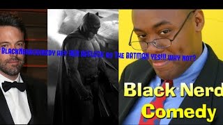 preview picture of video '#BlackNerdcomedy hey BEN AFFLECK as The BATMAN yes!!! why not?'