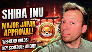 SHIBA INU - Holds Through the Weekend! Important Week Events! Major Approval in Japan!
