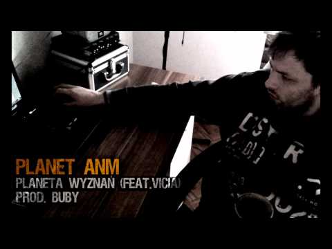 Planet ANM - Planeta wyznań (feat. Vicia, prod. Buby)