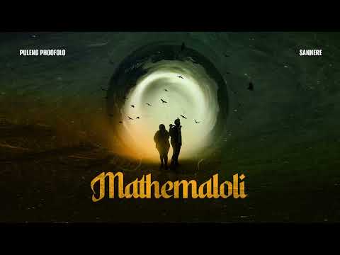 Puleng Phoofolo & Sannere - Mathemaloli (Official Audio)