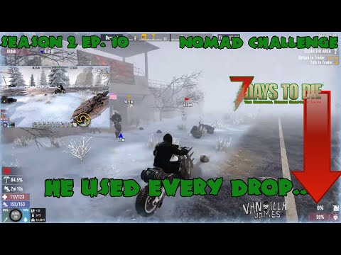He used every drop! The Nomad Series/Challenge 7 Days to Die Duo Survival S2 Ep.10 Alpha 20.4