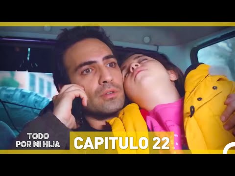 Todo Por Mi Hija Capitulo 22 (Versión Larga)