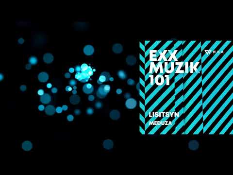 PREMIERE: Lisitsyn - Meduza (Original Mix) [Exx Muzik]