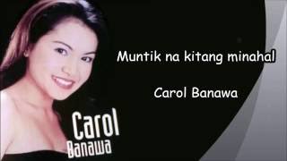 Muntik na kitang minahal - Carol Banawa w/lyrics