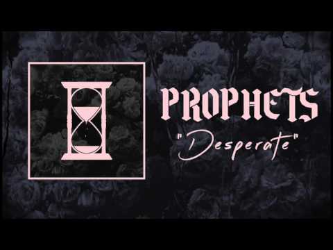Prophets - Desperate (OFFICIAL VIDEO)