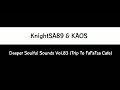 KnightSA89 & KAOS - Deeper Soulful Sounds Vol.83 (Trip To FaFaTsa Cafe)