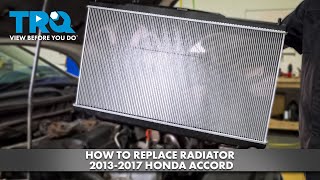 How to Replace Radiator 2013-2017 Honda Accord