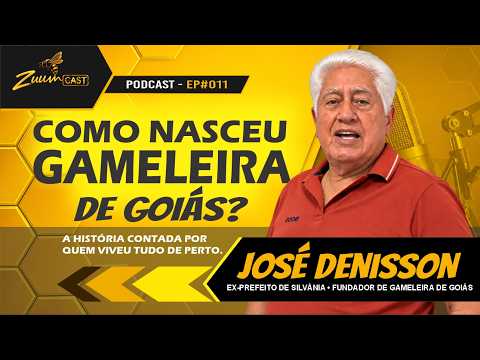 JOSÉ DENISSON: COMO NASCEU GAMELEIRA DE GOIÁS? A HISTÓRIA CONTADA POR QUEM VIVEU | ZUUMCAST #011