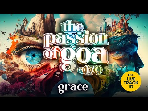 Grace - The Passion Of Goa, ep.170 | Progressive Trance Edition
