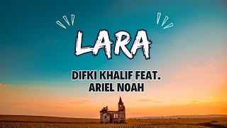 Download lagu DIFKI KHALIF Feat. ARIEL NOAH - LARA (Acoustic Version) mp3 Download lagu DIFKI KHALIF Feat. ARIEL NOAH - LARA (Acoustic Version) mp3