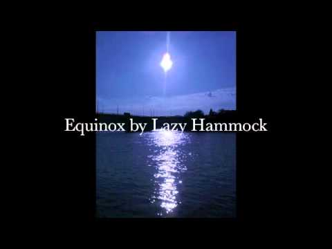 Equinox by Lazy Hammock (feat Ivan M on Sax)