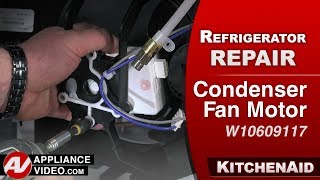 KitchenAid Refrigerator Not Cooling - Condenser Fan Motor Repair and Diagnostic