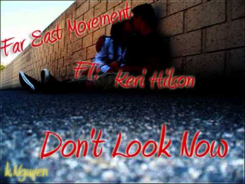 Far East Movement - Don't Look Now - Feat: Keri Hilson