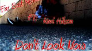 Far East Movement - Don&#39;t Look Now - Feat: Keri Hilson