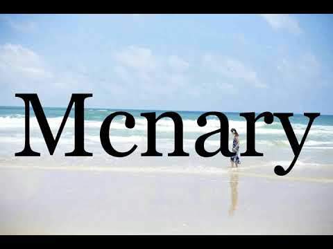 How To Pronounce Mcnary🌈🌈🌈🌈🌈🌈Pronunciation Of Mcnary