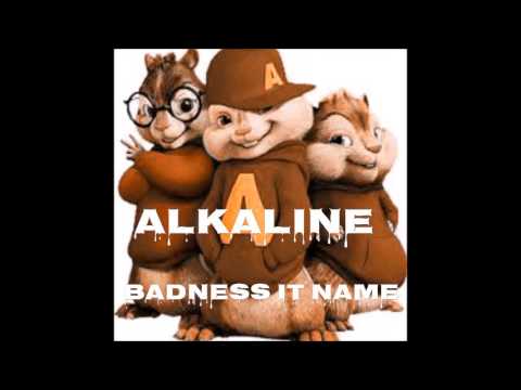 Alkaline - Badness It Name - Chipmunks Version - January 2017