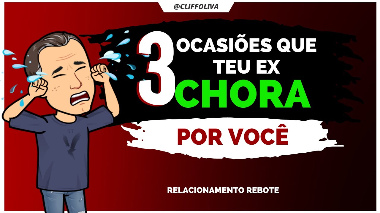 OCASIÕES que teu EX CHORA POR VOCÊ no relacionamento rebote.
