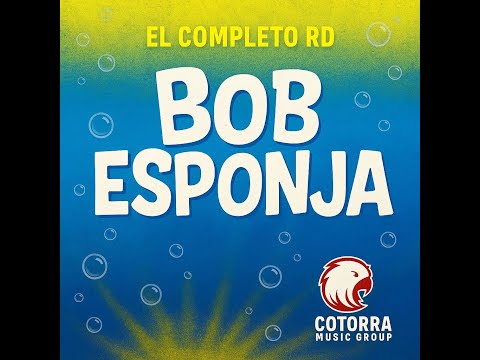 EL Completo RD - Bob Esponja - ( Official Video ) 🧽🧽