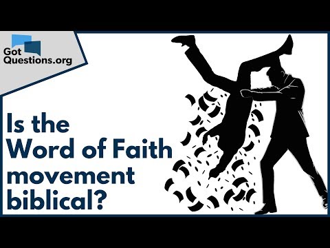 Is the Word of Faith movement biblical? | GotQuestions.org