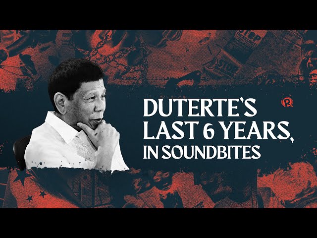 WATCH: Duterte’s last 6 years, in soundbites
