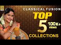 Top 5 Classical Fusion Collections  | Jayashree Rajeev | Clasical Fusion