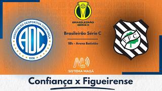 Confiança x Figueirense - Brasileirão Série C 2026  #aovivo