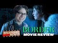 Border (2018) - Movie Review