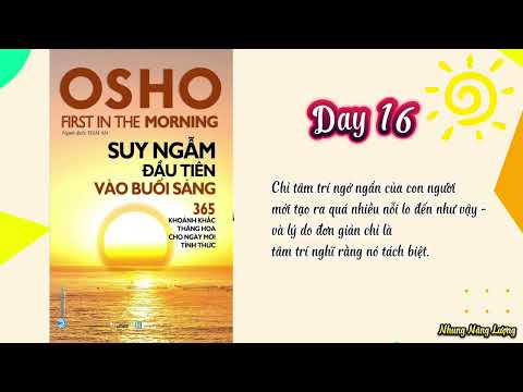 Day 16 - Suy ngẫm đầu tiên vào buổi sáng Osho |Nhung Năng Lượng