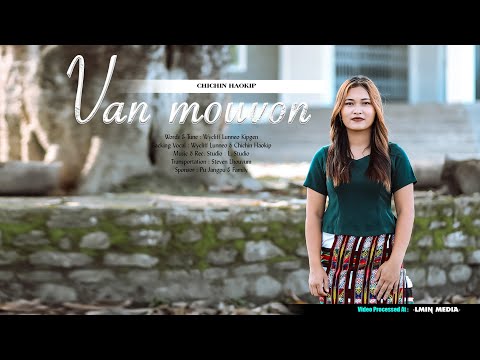 Chichin Haokip // VAN MOUVON // Video Processed at LMIN MEDIA
