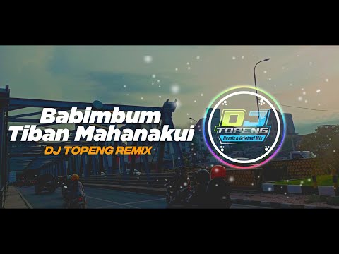 Bambimbum x Tiban Mahanakui (DJ Topeng Remix)