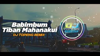Download lagu Bambimbum x Tiban Mahanakui (DJ Topeng Remix) mp3
