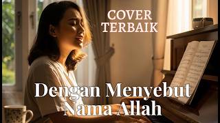Download lagu DENGAN MENYEBUT NAMA ALLAH (COVER) - NOVIA KOLOPAKING | Lagu Religi Terbaik Sepanjang Masa mp3
