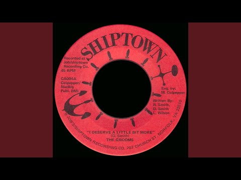 I Deserve A Little Bit More - The Grooms