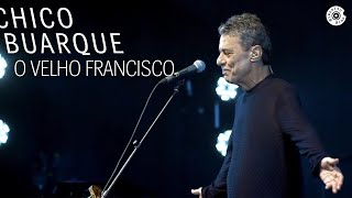 Chico Buarque - O Velho Francisco (DVD &quot;Na Carreira&quot;)