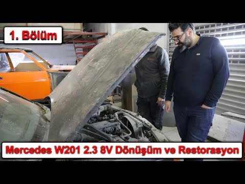 Mercedes W201 2.3 8V<br>Dönüşüm ve Restorasyon<br>1. Bölüm
