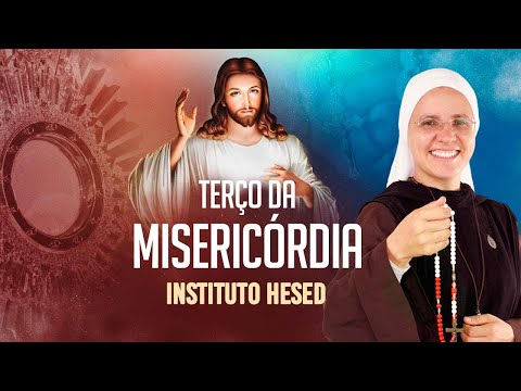 Terço da Misericórdia  | Instituto Hesed - 12/01