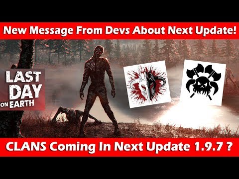 Clans Coming In Next Update 1.9.7 ? (New Message From Devs) Last Day On Earth Survival
